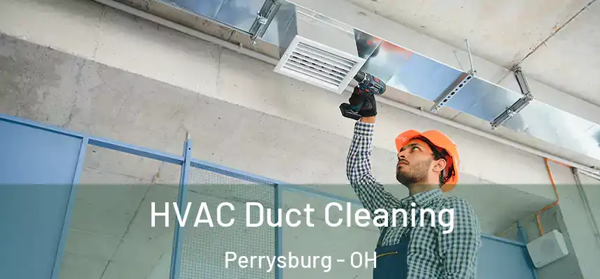  HVAC Duct Cleaning Perrysburg - OH