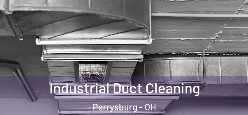  Industrial Duct Cleaning Perrysburg - OH