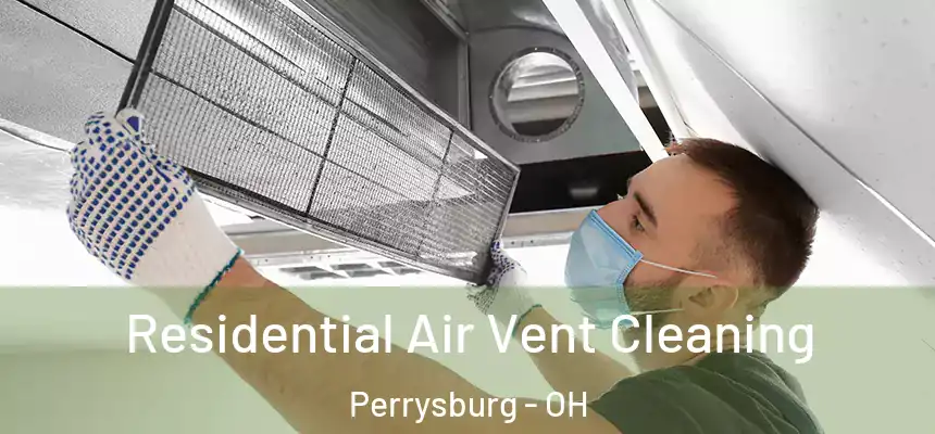  Residential Air Vent Cleaning Perrysburg - OH